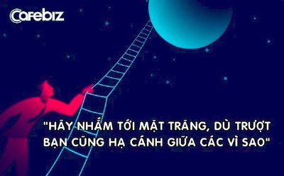 Tư duy tài chính giúp tiền bạc ồ ạt chảy vào túi bạn: Hãy nhắm tới Mặt trăng, dù trượt bạn cũng hạ cánh giữa những vì sao