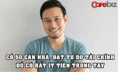 Bí kíp để có 50 căn nhà cho thuê, đạt tự do tài chính dù có rất ít tiền trong tay