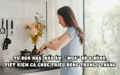 Bí kíp của cô gái tiết kiệm cả chục triệu đồng trong 1 tháng: Tự dọn nhà cửa và nấu ăn, chăm ‘mua’ đồ 0 đồng
