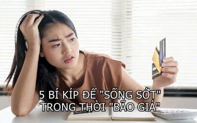  5 bí kíp để ‘sống sót’ trong thời xăng và mọi thứ đều tăng, riêng tiền lương vẫn đứng im một chỗ